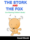 Cover image for The Stork and the Fox--(Fun Rhyming Children's Books)